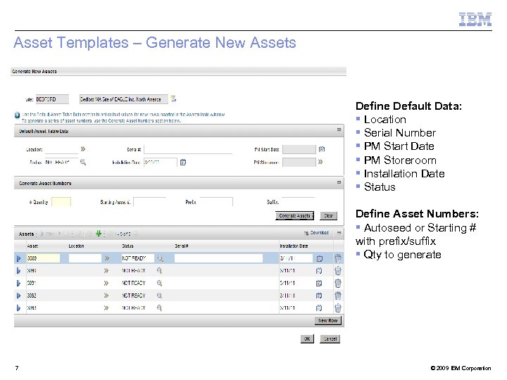 Asset Templates – Generate New Assets Define Default Data: Location Serial Number PM Start