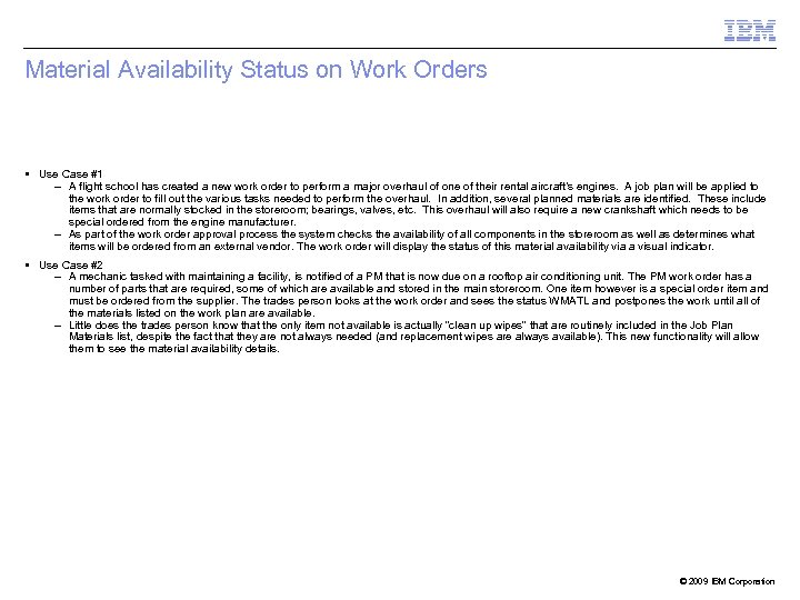 Material Availability Status on Work Orders Use Case #1 – A flight school has