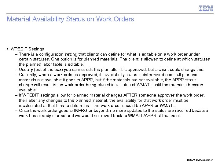 Material Availability Status on Work Orders WPEDIT Settings – There is a configuration setting