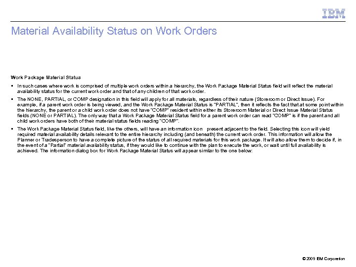 Material Availability Status on Work Orders Work Package Material Status In such cases where