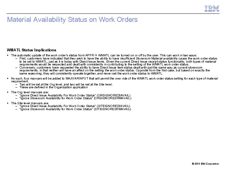 Material Availability Status on Work Orders WMATL Status Implications The automatic update of the