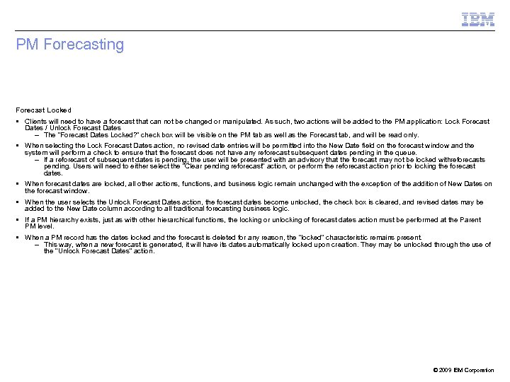 PM Forecasting Forecast Locked Clients will need to have a forecast that can not