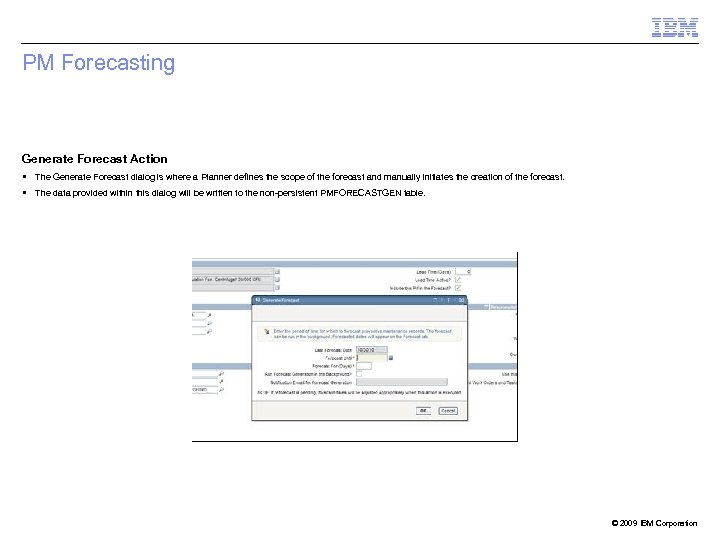 PM Forecasting Generate Forecast Action The Generate Forecast dialog is where a Planner defines