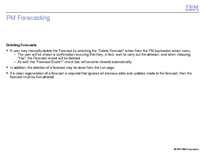 PM Forecasting Deleting Forecasts A user may manually delete the Forecast by selecting the
