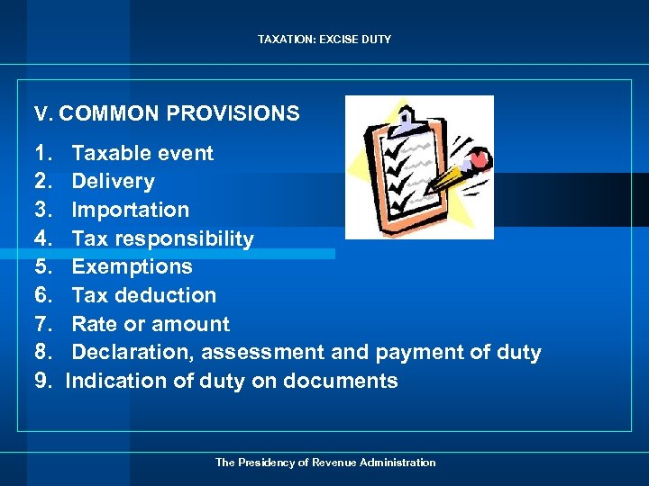 TAXATION: EXCISE DUTY V. COMMON PROVISIONS 1. 2. 3. 4. 5. 6. 7. 8.