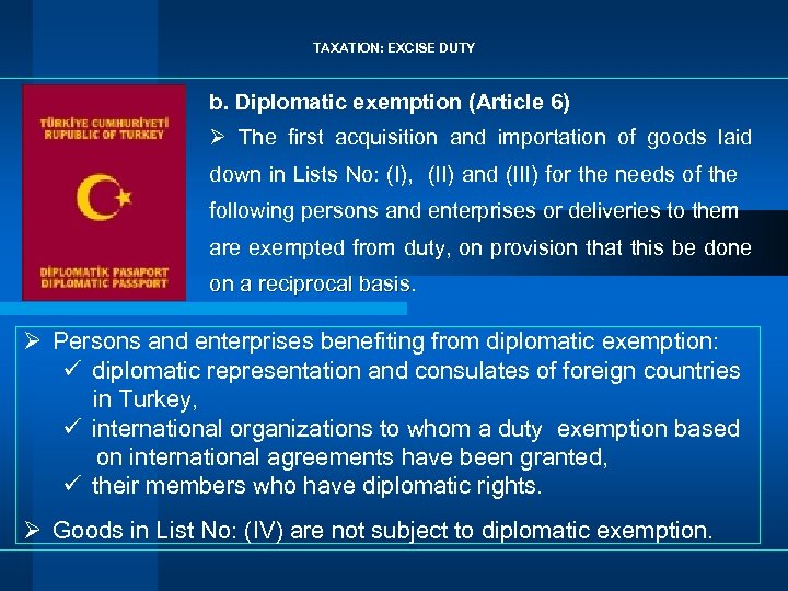TAXATION: EXCISE DUTY b. Diplomatic exemption (Article 6) Ø The first acquisition and importation