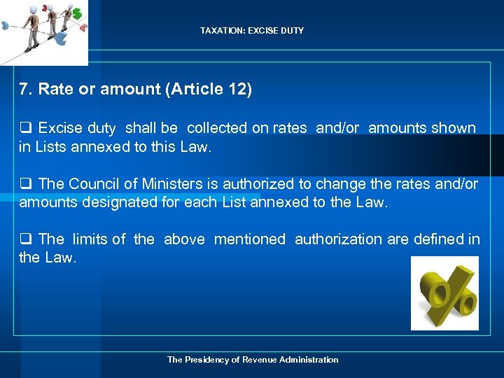 TAXATION: EXCISE DUTY 7. Rate or amount (Article 12) q Excise duty shall be