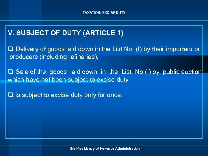 TAXATION: EXCISE DUTY V. SUBJECT OF DUTY (ARTICLE 1) q Delivery of goods laid