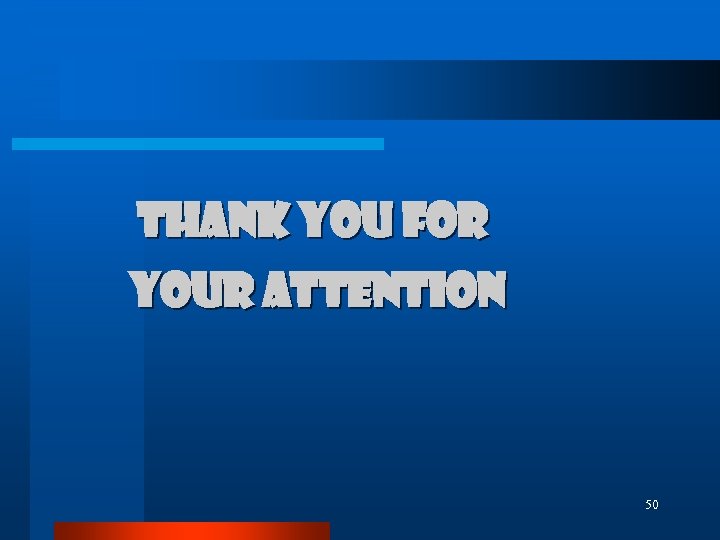 Thank you for your attention 50 