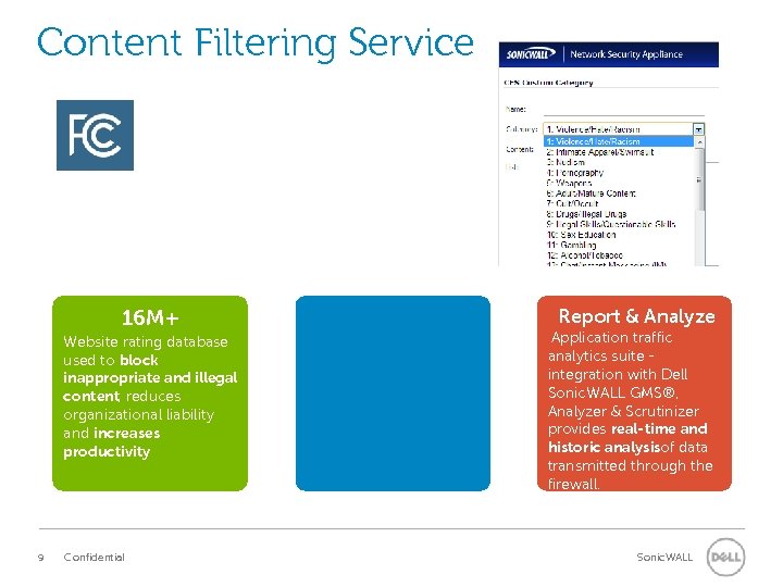 Content Filtering Service 16 M+ Website rating database used to block inappropriate and illegal