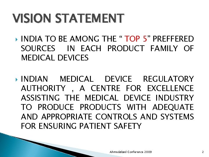 VISION STATEMENT INDIA TO BE AMONG THE “ TOP 5” PREFFERED SOURCES IN EACH