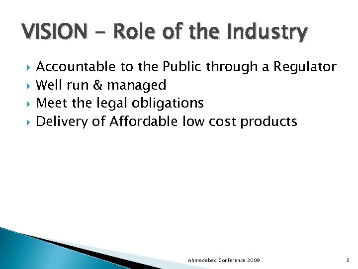 VISION - Role of the Industry Accountable to the Public through a Regulator Well