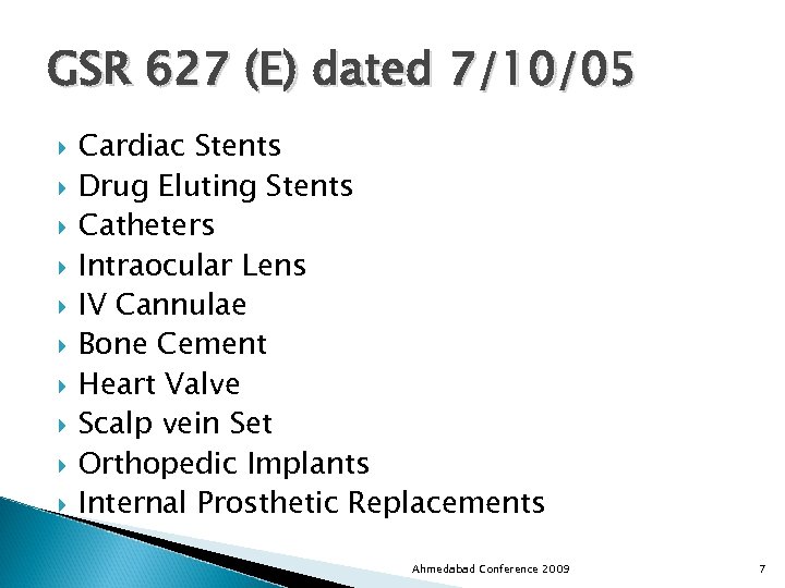 GSR 627 (E) dated 7/10/05 Cardiac Stents Drug Eluting Stents Catheters Intraocular Lens IV