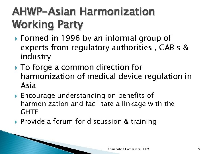 AHWP-Asian Harmonization Working Party Formed in 1996 by an informal group of experts from