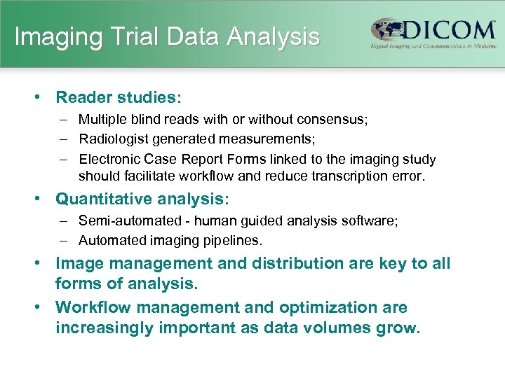 Imaging Trial Data Analysis • Reader studies: – Multiple blind reads with or without