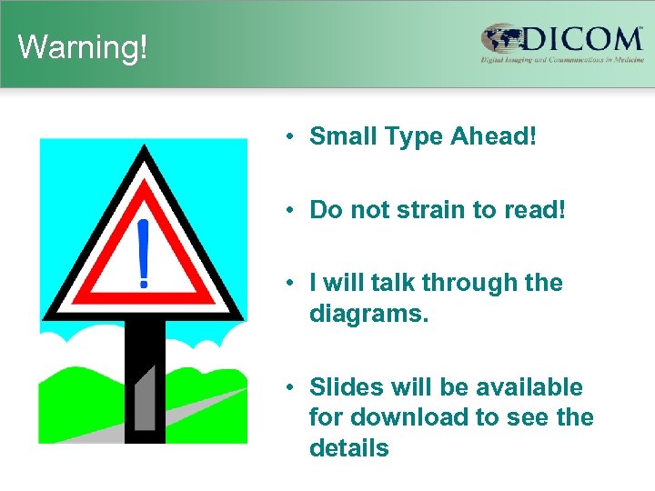 Warning! • Small Type Ahead! • Do not strain to read! • I will