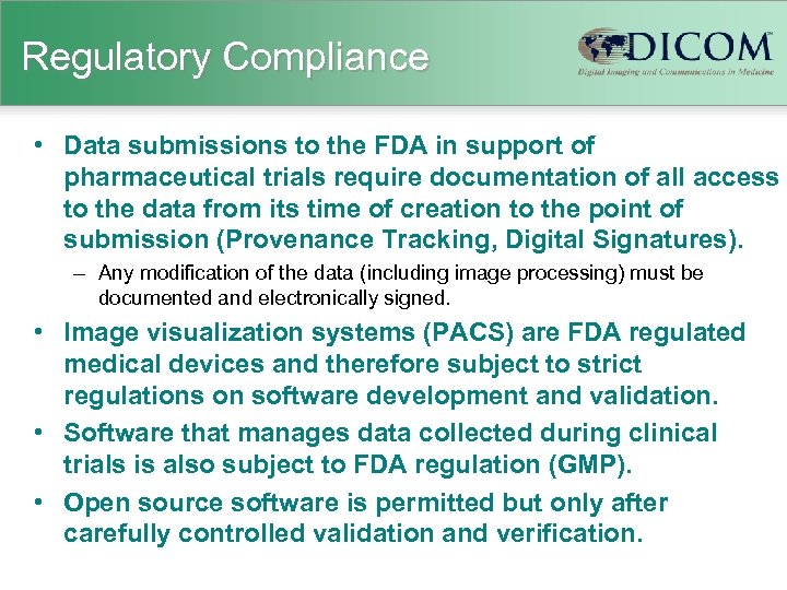 Regulatory Compliance • Data submissions to the FDA in support of pharmaceutical trials require