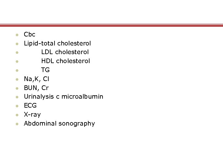 l l l Cbc Lipid-total cholesterol LDL cholesterol HDL cholesterol TG Na, K, Cl