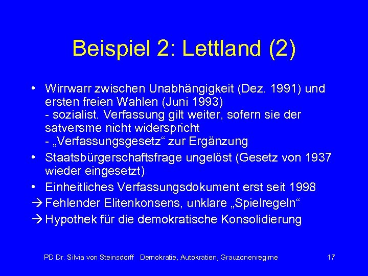 Beispiel 2: Lettland (2) • Wirrwarr zwischen Unabhängigkeit (Dez. 1991) und ersten freien Wahlen