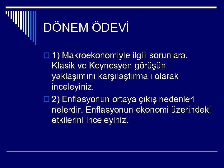 DÖNEM ÖDEVİ o 1) Makroekonomiyle ilgili sorunlara, Klasik ve Keynesyen görüşün yaklaşımını karşılaştırmalı olarak