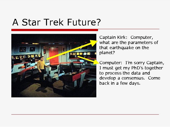 A Star Trek Future? Captain Kirk: Computer, what are the parameters of that earthquake