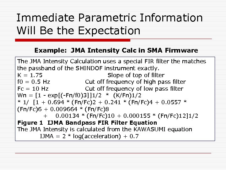 Immediate Parametric Information Will Be the Expectation Example: JMA Intensity Calc in SMA Firmware
