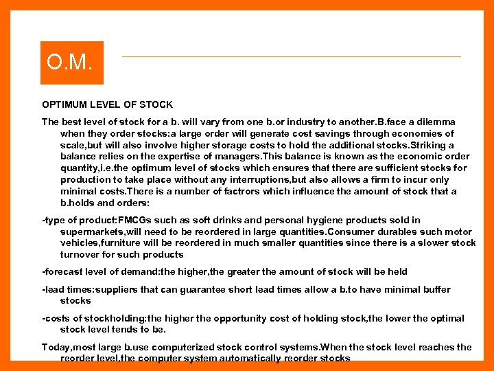 O. M. OPTIMUM LEVEL OF STOCK The best level of stock for a b.