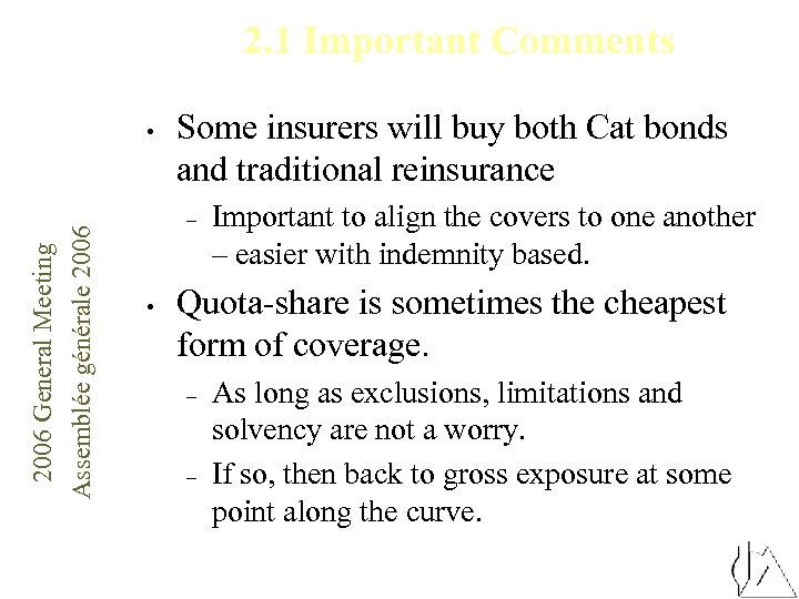 2. 1 Important Comments 2006 General Meeting Assemblée générale 2006 • Some insurers will