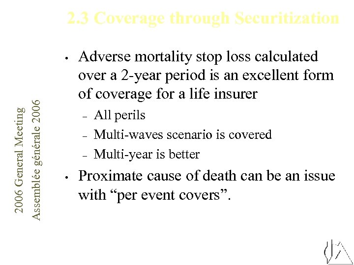 2. 3 Coverage through Securitization 2006 General Meeting Assemblée générale 2006 • Adverse mortality
