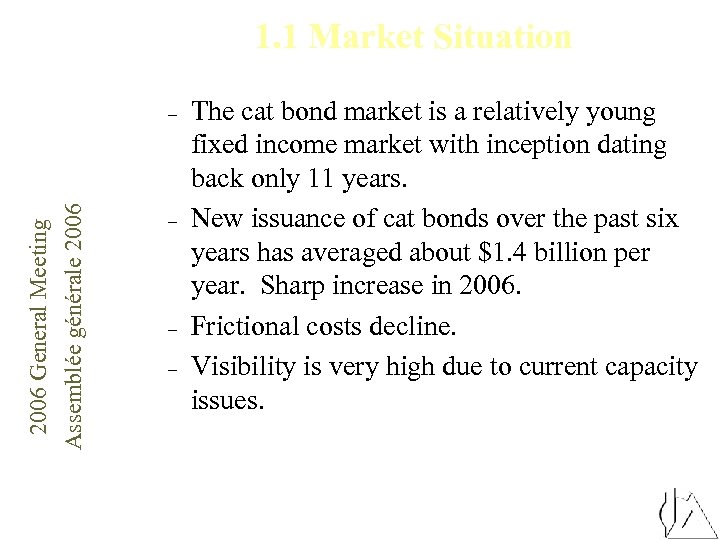 1. 1 Market Situation 2006 General Meeting Assemblée générale 2006 – – The cat