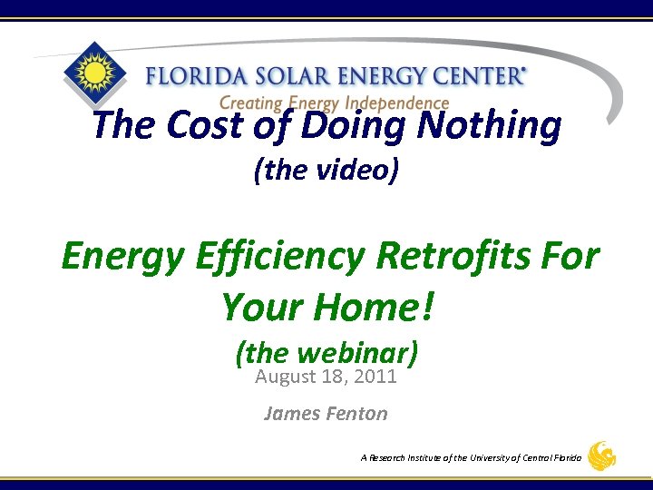 The Cost of Doing Nothing (the video) Energy Efficiency Retrofits For Your Home! (the
