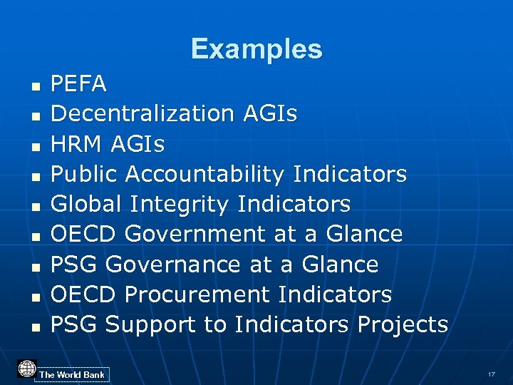 Examples n n n n n PEFA Decentralization AGIs HRM AGIs Public Accountability Indicators