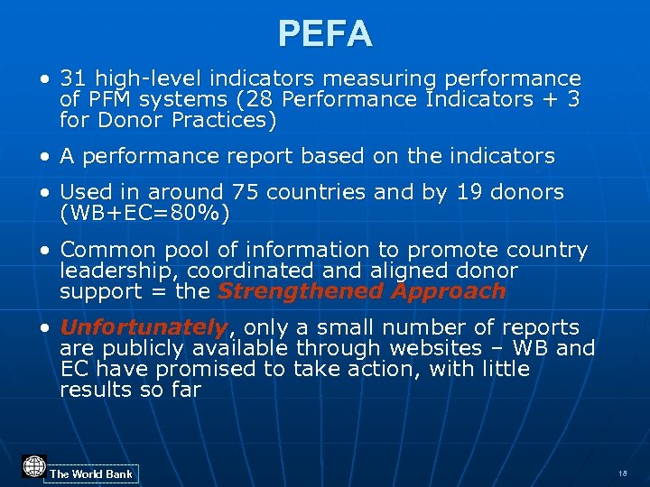 PEFA • 31 high-level indicators measuring performance of PFM systems (28 Performance Indicators +