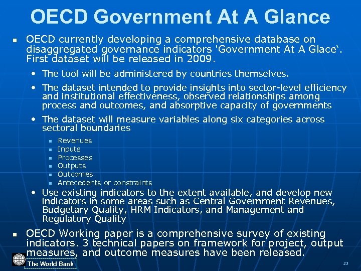 OECD Government At A Glance n OECD currently developing a comprehensive database on disaggregated