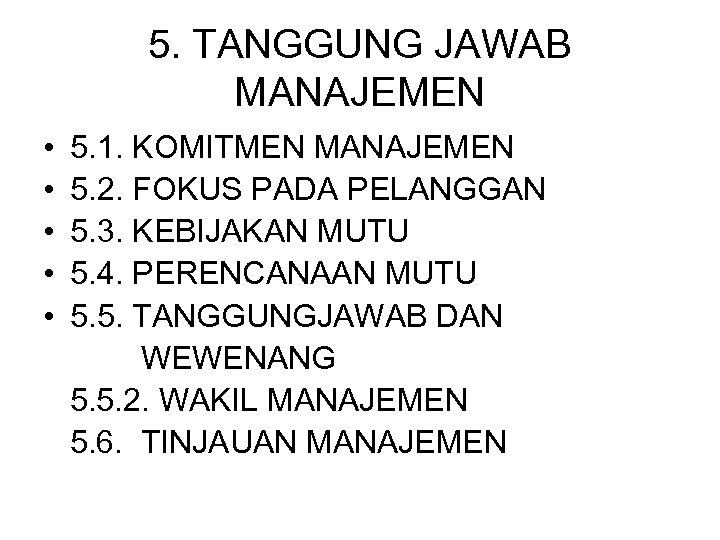 5. TANGGUNG JAWAB MANAJEMEN • • • 5. 1. KOMITMEN MANAJEMEN 5. 2. FOKUS