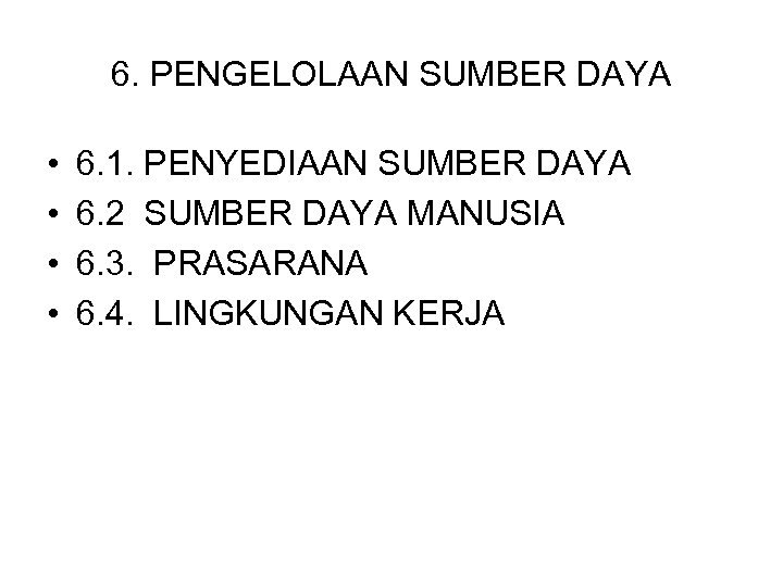 6. PENGELOLAAN SUMBER DAYA • • 6. 1. PENYEDIAAN SUMBER DAYA 6. 2 SUMBER