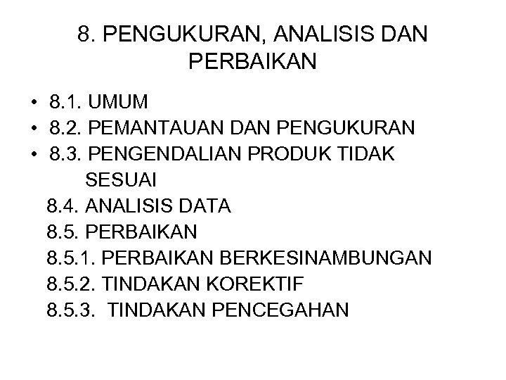 8. PENGUKURAN, ANALISIS DAN PERBAIKAN • 8. 1. UMUM • 8. 2. PEMANTAUAN DAN
