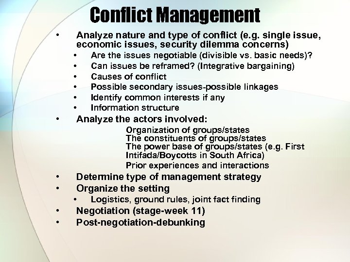 Conflict Management • Analyze nature and type of conflict (e. g. single issue, economic