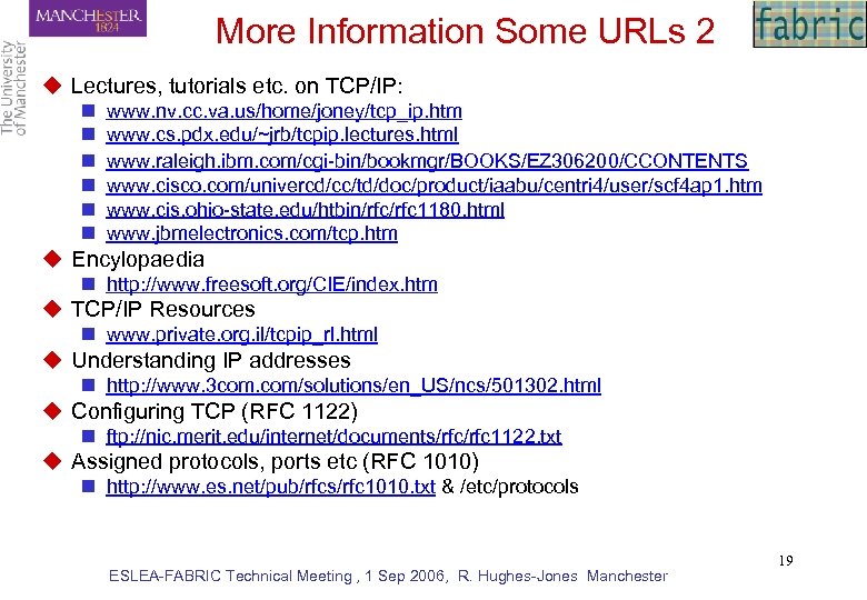 More Information Some URLs 2 u Lectures, tutorials etc. on TCP/IP: n n n