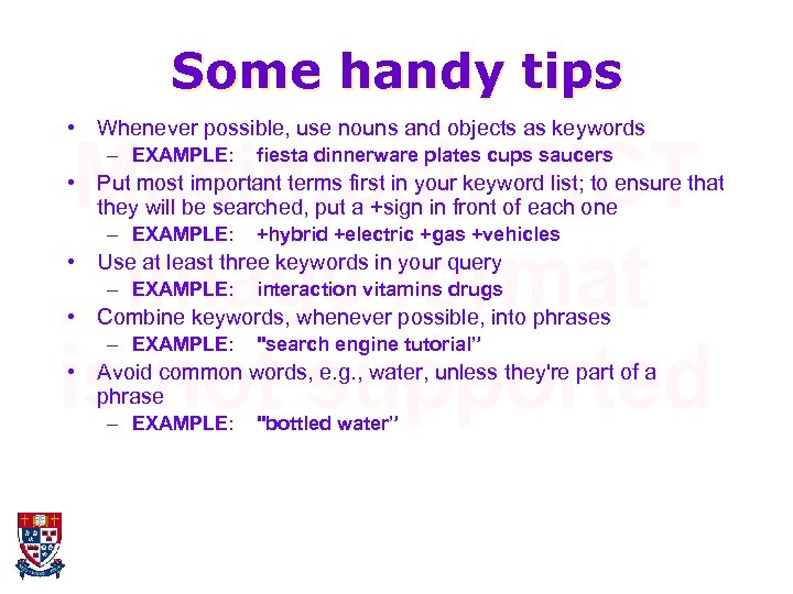 Some handy tips • Whenever possible, use nouns and objects as keywords – EXAMPLE: