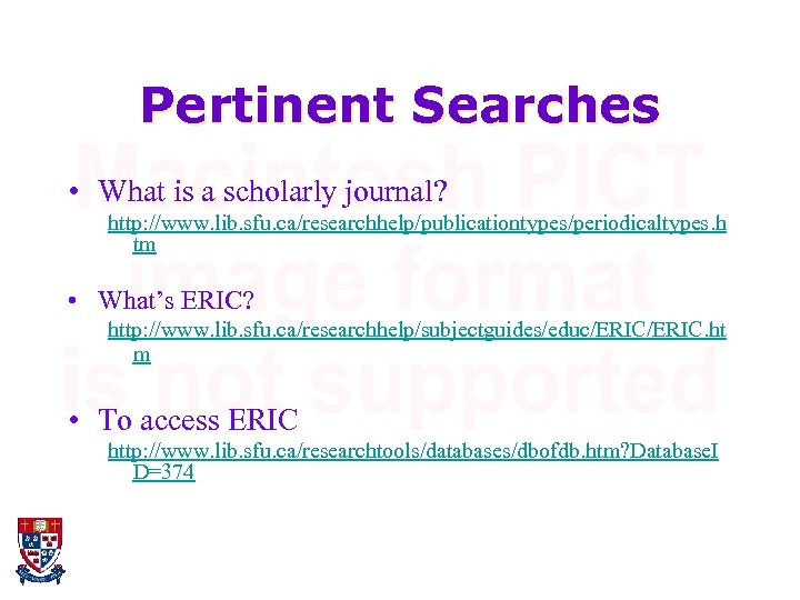 Pertinent Searches • What is a scholarly journal? http: //www. lib. sfu. ca/researchhelp/publicationtypes/periodicaltypes. h