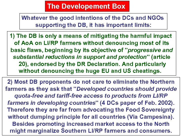 The Developement Box Whatever the good intentions of the DCs and NGOs supporting the