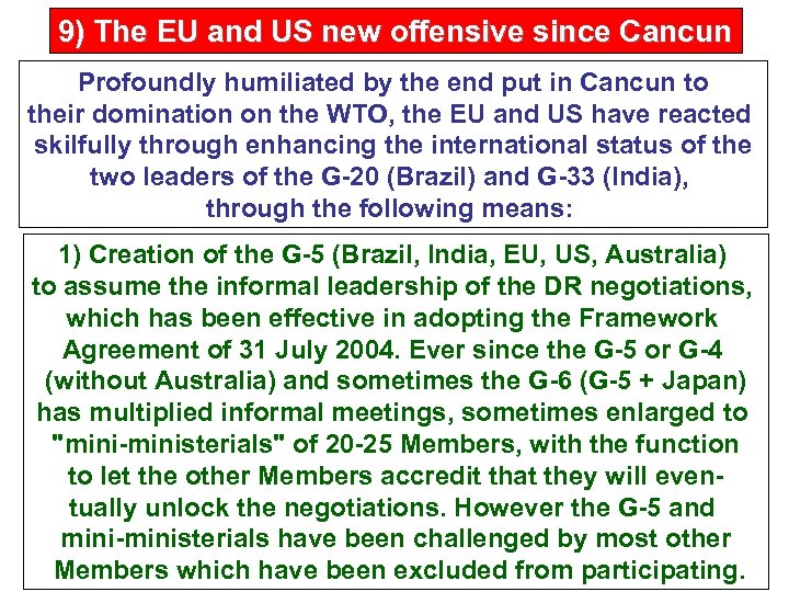 9) The EU and US new offensive since Cancun Profoundly humiliated by the end