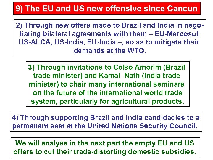 9) The EU and US new offensive since Cancun 2) Through new offers made