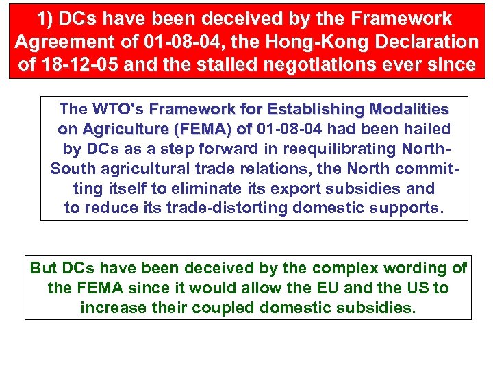 1) DCs have been deceived by the Framework Agreement of 01 -08 -04, the