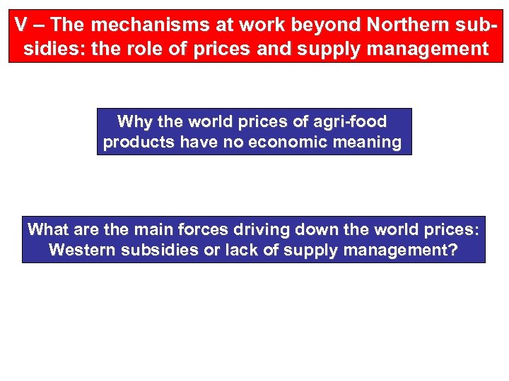 V – The mechanisms at work beyond Northern subsidies: the role of prices and
