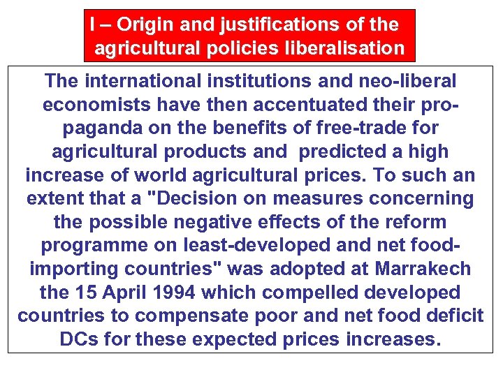I – Origin and justifications of the agricultural policies liberalisation The international institutions and
