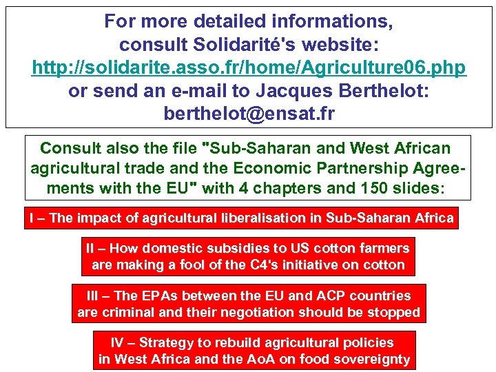 For more detailed informations, consult Solidarité's website: http: //solidarite. asso. fr/home/Agriculture 06. php or