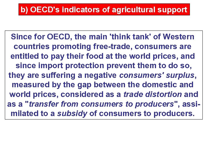 b) OECD's indicators of agricultural support Since for OECD, the main 'think tank' of