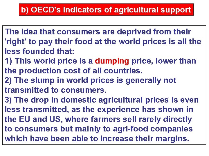 b) OECD's indicators of agricultural support The idea that consumers are deprived from their